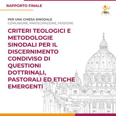Criteri teologici e metodologici sinodali per il discernimento condiviso di questioni dottrinali, pastorali ed etiche emergenti
